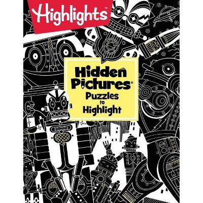 Highlights(tm) Hidden Pictures(r) Puzzles to Highlight - (Highlights Hidden Pictures Puzzles to Highlight Activity Books) (Paperback)