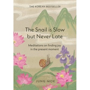 The Snail Is Slow But Never Late - by  Jung-Mok (Hardcover) - 1 of 1
