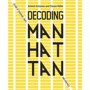 Decoding Manhattan - by  Antonis Antoniou & Steven Heller (Hardcover) - 1 of 1