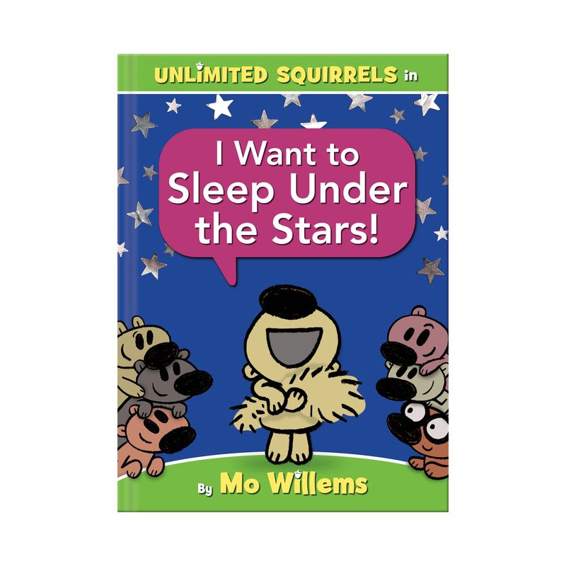 Unlimited Squirrels I Want to Sleep Under the Stars! - by Mo Willems (Hardcover), 1 of 2