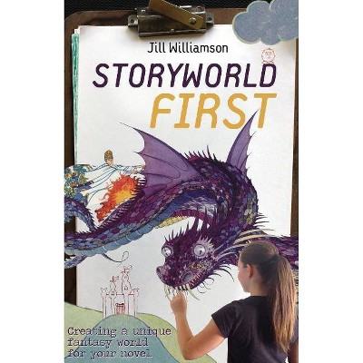 Storyworld First - by  Jill Williamson (Paperback)