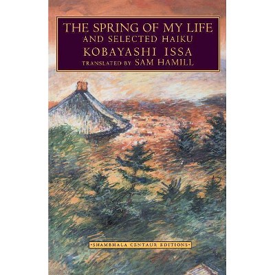 The Spring of My Life - by  Kobayashi Issa (Paperback)