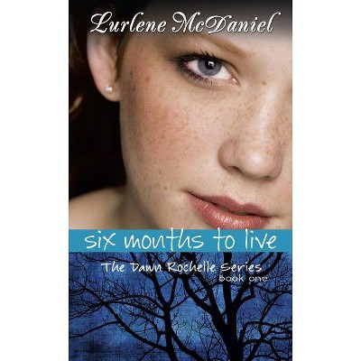 Six Months to Live - (Lurlene McDaniel Books) by  Lurlene N McDaniel (Paperback)