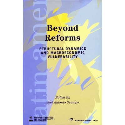 Beyond Reforms - (Latin American Development Forum) by  José Antonio Ocampo (Hardcover)