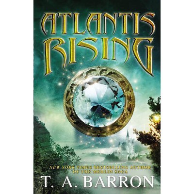 Atlantis Rising - (Atlantis Saga) by  T A Barron (Paperback)