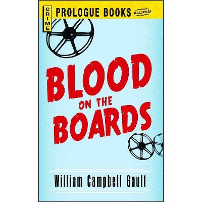 Blood on the Boards - by  William Campbell Gault (Paperback)