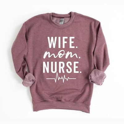 Simply Sage Market Women's Graphic Sweatshirt Wife. Mom. Nurse.