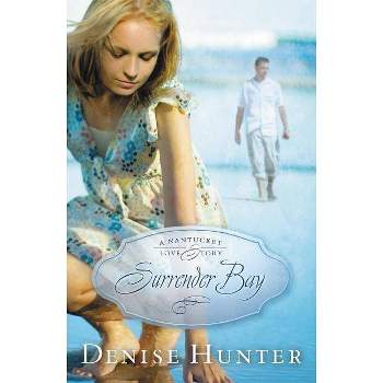 Surrender Bay - (Nantucket Love Story) by  Denise Hunter (Paperback)