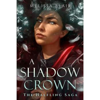 A Shadow Crown - (The Halfling Saga) by  Melissa Blair (Paperback)