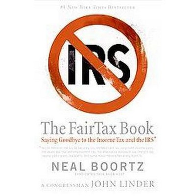 The FairTax Book - by  Neal Boortz & John Linder (Paperback)