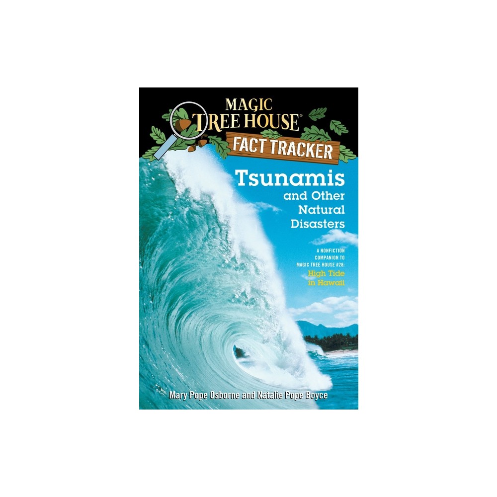 Tsunamis and Other Natural Disasters - (Magic Tree House Fact Tracker) by Mary Pope Osborne & Natalie Pope Boyce (Paperback)