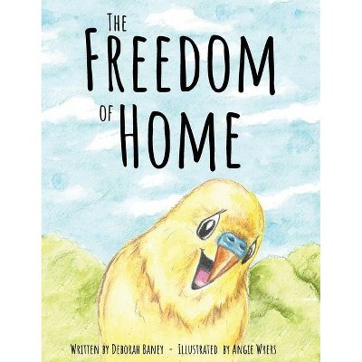 The Freedom of Home - by  Deborah Baney (Hardcover)