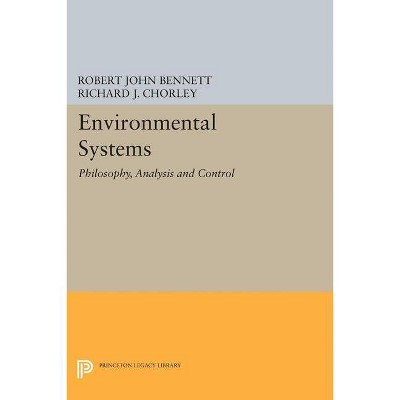 Environmental Systems - (Princeton Legacy Library) by  Robert John Bennett & Richard J Chorley (Paperback)