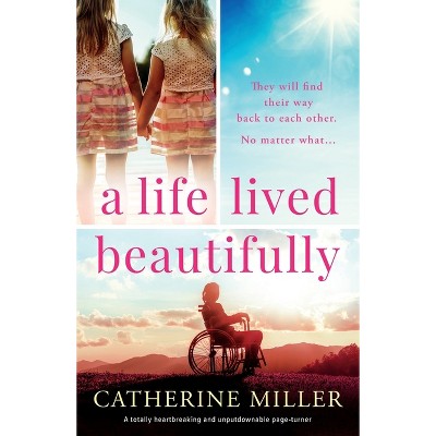 A Life Lived Beautifully - by  Catherine Miller (Paperback)