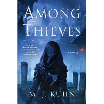 Among Thieves - by  M J Kuhn (Hardcover)