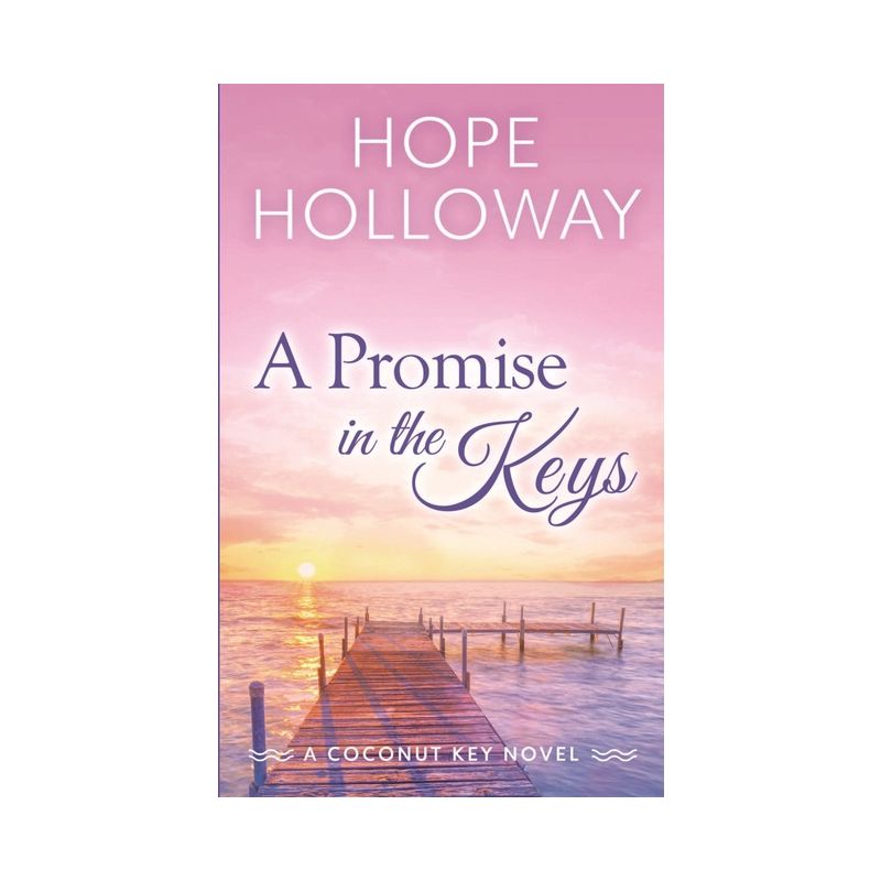 A Promise in the Keys - (The Coconut Key) by  Hope Holloway (Paperback), 1 of 2