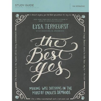 The Best Yes Study Guide - by  Lysa TerKeurst (Paperback)