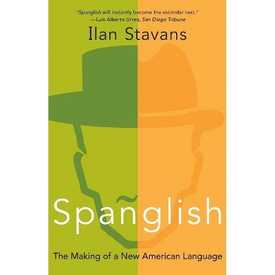 Spanglish - by  Ilan Stavans (Paperback)