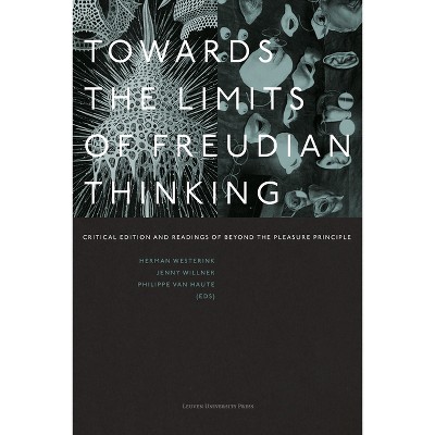 Towards the Limits of Freudian Thinking - (Figures of the Unconscious) by  Herman Westerink & Jenny Willner & Philippe Van Haute (Paperback)