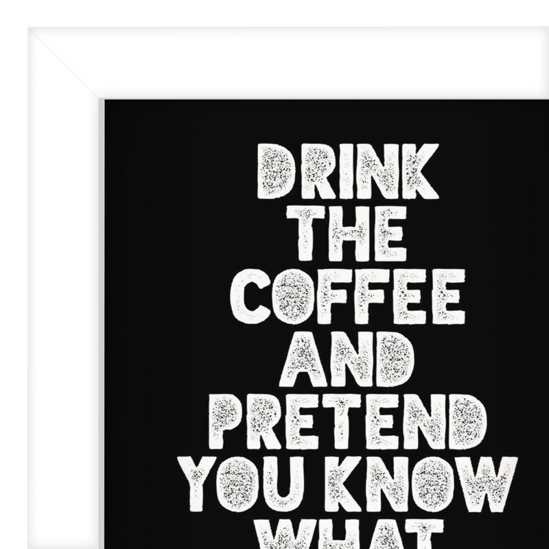 Americanflat Minimalist Motivational Drink The Coffee And Pretend You Know What You Are Doing' By Motivated Type Shadow Box Framed Wall Art Home Decor, 4 of 10