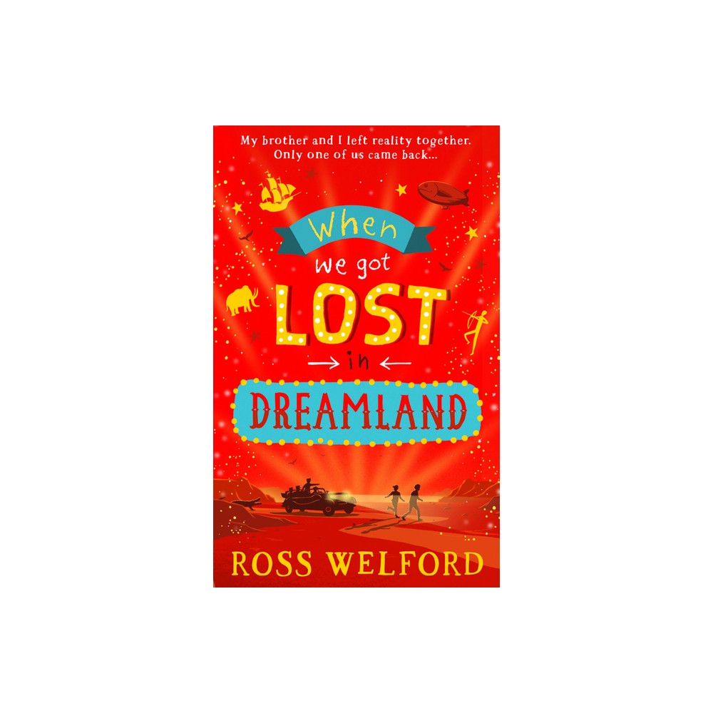 When We Got Lost in Dreamland - by Ross Welford (Paperback)