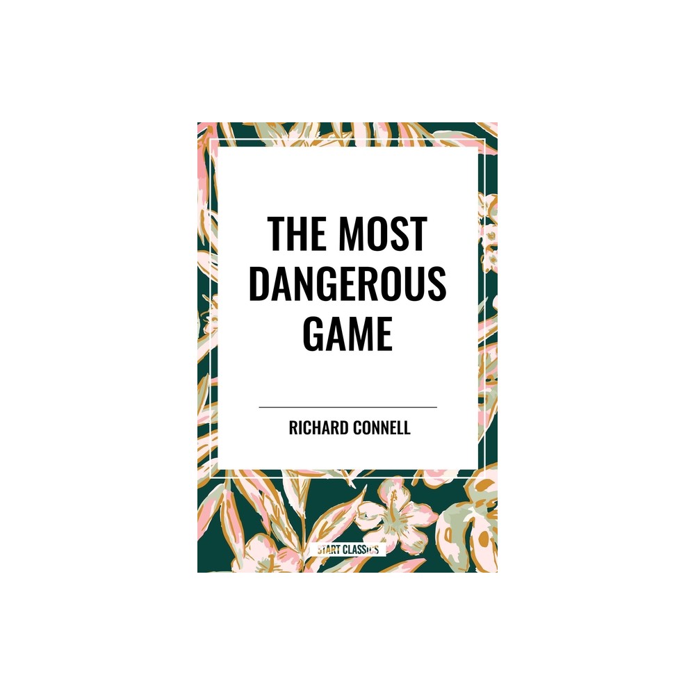 Most Dangerous Game - by Richard Connell (Paperback)