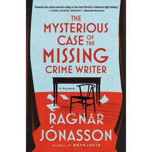 The Mysterious Case of the Missing Crime Writer - by  Ragnar Jónasson (Hardcover) - 1 of 1