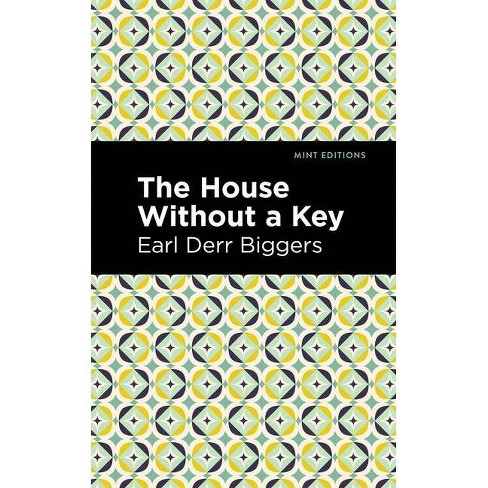 The House Without A Key Mint Editions By Earl Derr Biggers Paperback Target