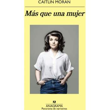 Más Que Una Mujer - by  Caitlin Moran (Paperback)