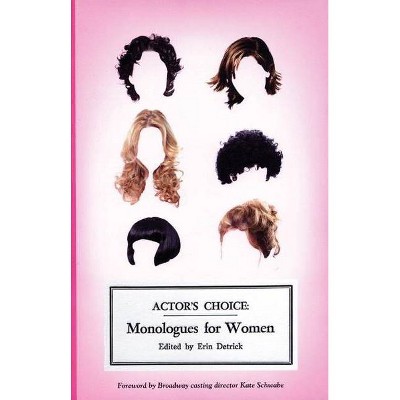 Actor's Choice: Monologues for Women - by  Erin Detrick (Paperback)