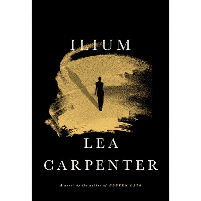 Ilium - by Lea Carpenter