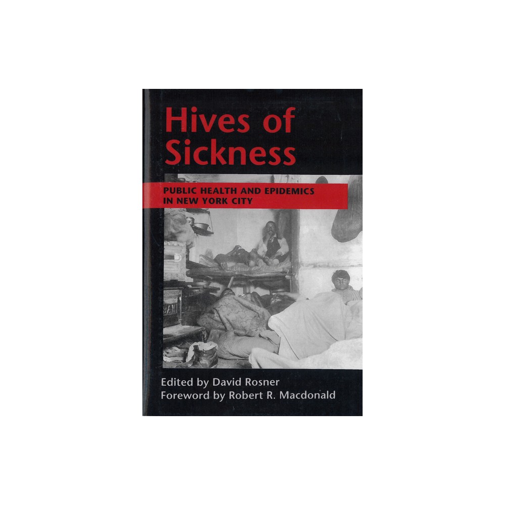 Hives of Sickness - by David Rosner (Hardcover)