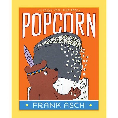 Popcorn - (Frank Asch Bear Book) by  Frank Asch (Hardcover)