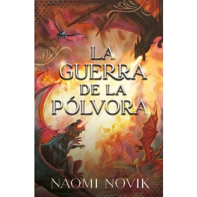 Guerra de la Polvora, La - (Temerario) by  Naomi Novik (Paperback)