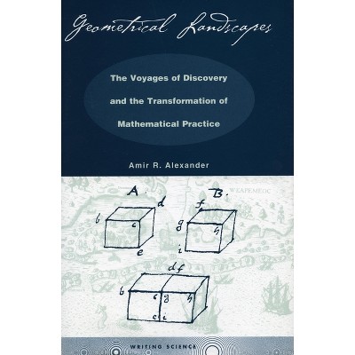 Geometrical Landscapes - (Writing Science) by  Amir R Alexander (Hardcover)