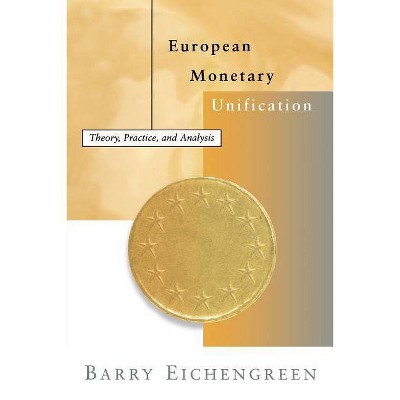 European Monetary Unification - (Mit Press) by  Barry Eichengreen (Paperback)