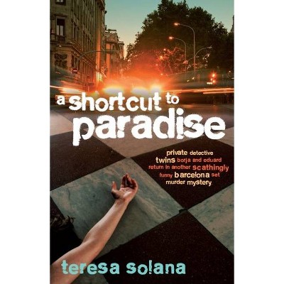 A Shortcut to Paradise - (Borja and Eduard Barcelona) by  Teresa Solana (Paperback)