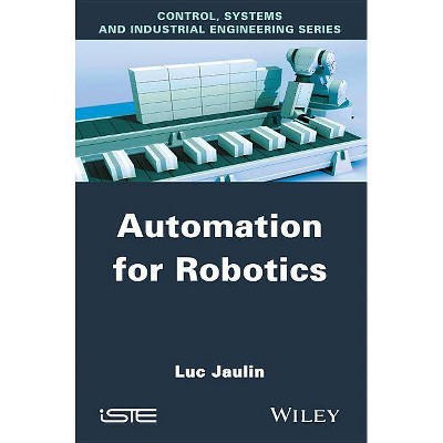 Automation for Robotics - by  Luc Jaulin (Hardcover)