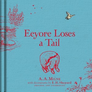 Winnie-The-Pooh: Eeyore Loses a Tail - by  A A Milne (Hardcover) - 1 of 1