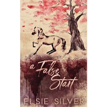 A False Start (Special Edition) - (Gold Rush Ranch) by  Elsie Silver (Paperback)