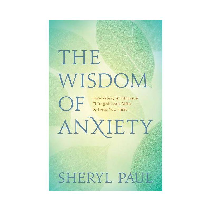 The Wisdom of Anxiety - by  Sheryl Paul & Sheryl Lisa Finn (Paperback), 1 of 2