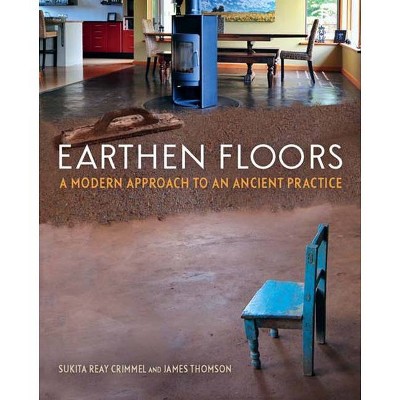 Earthen Floors - by  Sukita Reay Crimmel & James Thomson (Paperback)