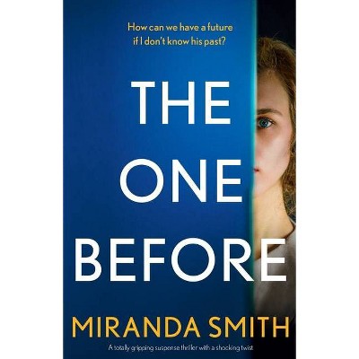 The One Before - by  Miranda Smith (Paperback)