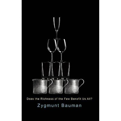 Does the Richness of the Few Benefit Us All? - by  Zygmunt Bauman (Paperback)