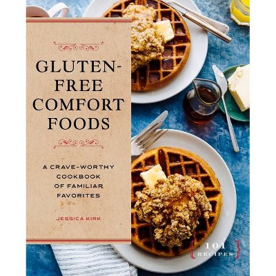 Gluten-Free Comfort Foods - by  Jessica Kirk (Paperback)