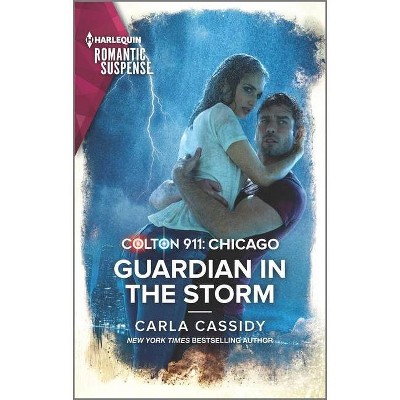 Colton 911: Guardian in the Storm - (Colton 911: Chicago) by  Carla Cassidy (Paperback)