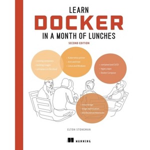 Learn Docker in a Month of Lunches, Second Edition - (In a Month of Lunches) by  Elton Stoneman (Paperback) - 1 of 1