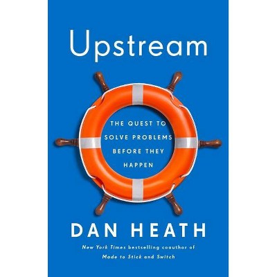 Upstream - by  Dan Heath (Hardcover)