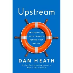 Upstream - by  Dan Heath (Hardcover)