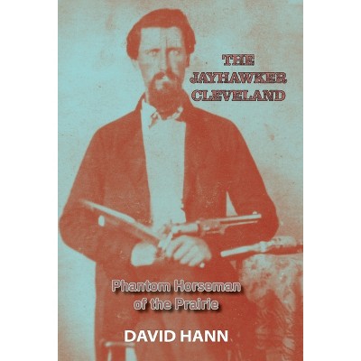 The Jayhawker Cleveland - by  David Hann (Hardcover)